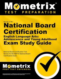 National Board Certification English Language Arts Adolescence and Young Adulthood Exam Study Guide